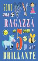 Sono una ragazza di 5 anni e io sono brillante