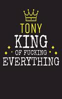 TONY - King Of Fucking Everything