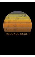 Redondo Beach: California Wide Ruled Notebook Paper For Work, Home Or School. Vintage Sunset Note Pad Journal For Family Vacations. Travel Diary Log Book For Adult