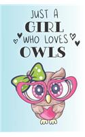 Just A Girl Who Loves Owls: Cute Owl Lovers Journal / Notebook / Diary / Birthday Gift (6x9 - 110 Blank Lined Pages)