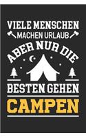 Aber Nur Die Besten Gehen Campen: DIN A5 Dotted Punkteraster Heft für Camper - Notizbuch Tagebuch Planer Campingurlaub - Notiz Buch Geschenk Journal Camping Zelten Campingplatz Noteb