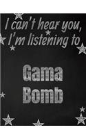 I can't hear you, I'm listening to Gama Bomb creative writing lined notebook