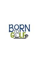 Born To Golf