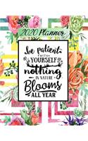 2020 Planner: Daily Weekly & Monthly Calendar January Through December Motivational Quotes Be Patient