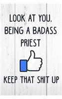Look at You, Being a Badass Priest Keep That Shit Up: 6x9 Inch Travel Size 110 Blank Lined Pages.