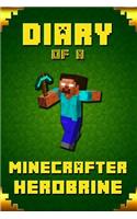Diary of A Minecrafter Herobrine: Fabulous Creation from Amazon #1 Bestselling Author. Outstanding Experience for All Dedicated Young Minecrafters