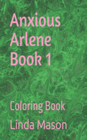 Anxious Arlene Book 1
