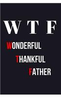 WTF Wonderful Thankful Father