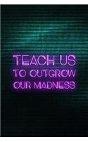 Teach us To Outgrow Our Madness: Blank Lined Notebook ( Vaporwave ) Green