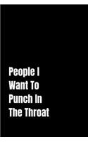 People I Want To Punch In The Throat