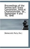 Proceedings of the Democratic State Convention, Held at Charlottesville, Va., September 9 and 10, 18