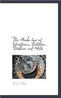 The Hindu Law of Inheritance, Partition, Stridhan and Wills.