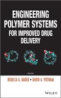 Engineering Polymer Systems for Improved Drug Delivery