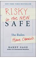 Risky Is the New Safe: The Rules Have Changed . . .