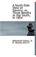 A South-Side View of Slavery; Or, Three Months at the South, in 1854
