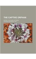 The Captive Orphan; Esther, the Queen of Persia
