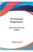 De Sermone Propertiano: Specimem Primum (1888)(Latin)