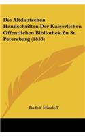 Die Altdeutschen Handschriften Der Kaiserlichen Offentlichen Bibliothek Zu St. Petersburg (1853)