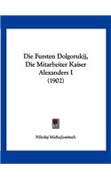 Fursten Dolgorukij, Die Mitarbeiter Kaiser Alexanders I (1902)
