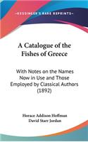 A Catalogue of the Fishes of Greece