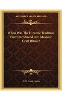 When Was The Hiramic Tradition First Introduced Into Masonic Craft Ritual?