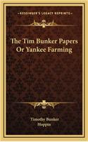 The Tim Bunker Papers or Yankee Farming
