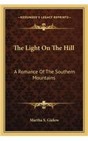 Light on the Hill: A Romance of the Southern Mountains