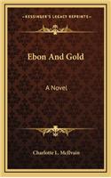 Ebon and Gold