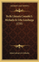 De Re Literaria Coenobii S. Michaelis In Urbe Luneburga (1755)