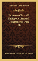 De Joanne Clerico Et Philippo A Limborch Dissertationes Duae (1843)