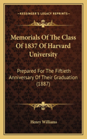 Memorials Of The Class Of 1837 Of Harvard University: Prepared For The Fiftieth Anniversary Of Their Graduation (1887)(English)