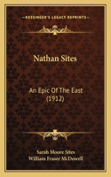 Nathan Sites: An Epic Of The East (1912)