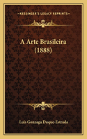 A Arte Brasileira (1888)