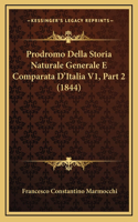 Prodromo Della Storia Naturale Generale E Comparata D'Italia V1, Part 2 (1844)