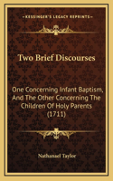 Two Brief Discourses
