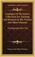 Catalogue Of The Science Collections For Teaching And Research In The Victoria And Albert Museum: Physiography, Part Two: Meteorology, Including Terrestrial Magnetism (1900)