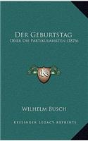 Der Geburtstag: Oder Die Partikularisten (1876)(German)