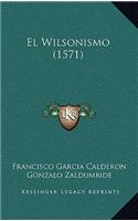 El Wilsonismo (1571)