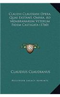 Claudii Claudiani Opera, Quae Exstant, Omnia, Ad Membranarum Veterum Fidem Castigata (1760)