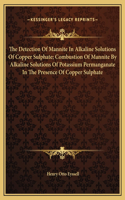The Detection Of Mannite In Alkaline Solutions Of Copper Sulphate; Combustion Of Mannite By Alkaline Solutions Of Potassium Permanganate In The Presence Of Copper Sulphate