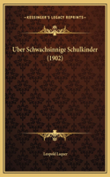 Uber Schwachsinnige Schulkinder (1902)