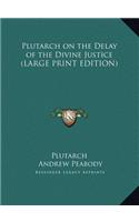 Plutarch on the Delay of the Divine Justice