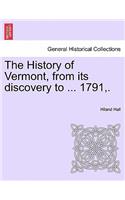 The History of Vermont, from its discovery to ... 1791, .