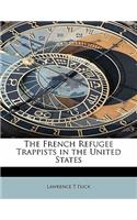 The French Refugee Trappists in the United States