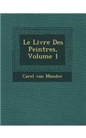 Le Livre Des Peintres, Volume 1