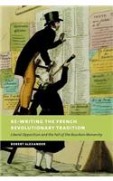 Re-Writing the French Revolutionary Tradition: Liberal Opposition and the Fall of the Bourbon Monarchy
