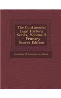 The Continental Legal History Series, Volume 5