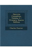 Oeuvres Completes, Volume 3 - Primary Source Edition