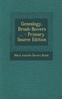 Genealogy, Brush-Bowers ... - Primary Source Edition