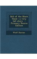 Bill of the Black Hand: A Very Tall Story